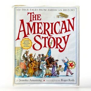 The American Story: 100 True Tales from American History by Jennifer Armstrong